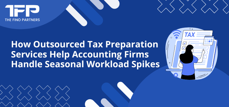 How Outsourced Tax Preparation Services Help Accounting Firms 
